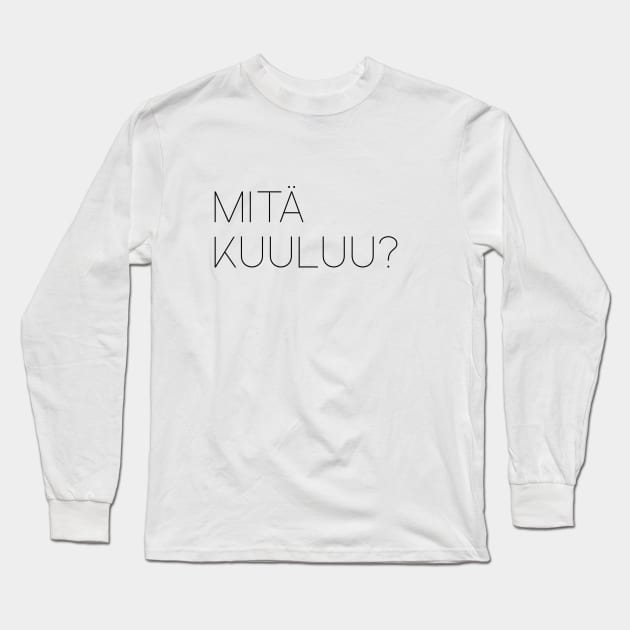 mita kuuluu? Long Sleeve T-Shirt by KdpTulinen